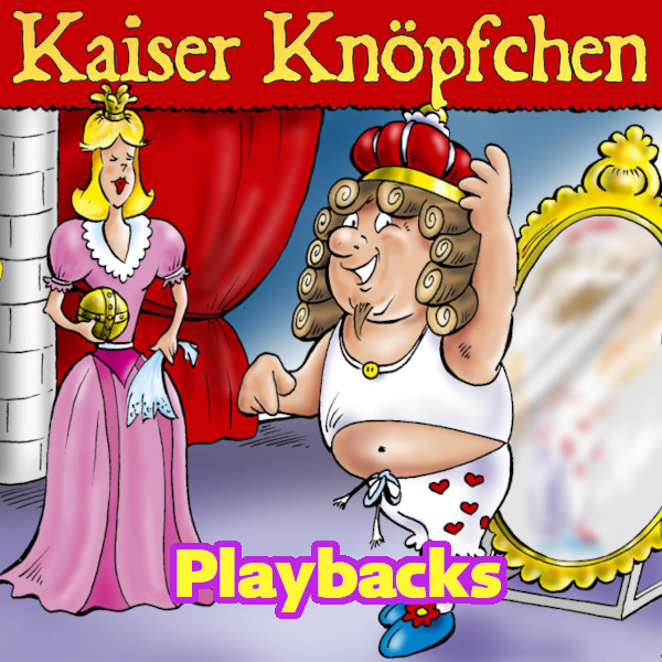 Kaiser Knöpfchen Playback für Kindermusical